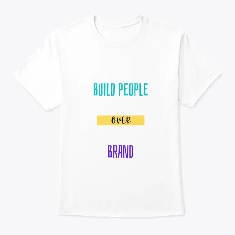 Build People over Brand