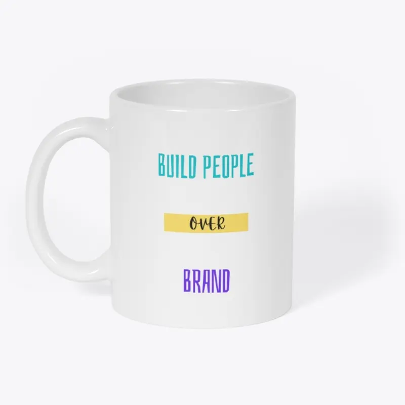 Build People over Brand